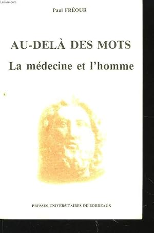 Seller image for Au-del des mots. La mdecine et l'homme for sale by Le-Livre