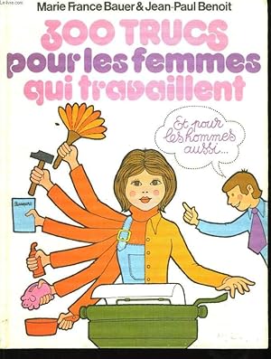 Imagen del vendedor de 300 trucs pour les femmes qui travaillent. a la venta por Le-Livre