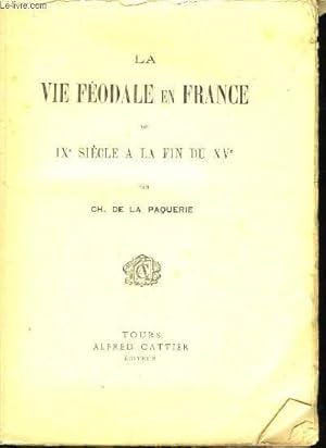 Seller image for La Vie Fodale en France du IXme sicle  la fin du XVme for sale by Le-Livre