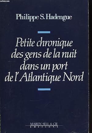 Image du vendeur pour Petite chronique des gens de la nuit dans un port de l'Atlantique Nord mis en vente par Le-Livre