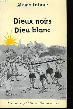 Seller image for Dieux noirs Dieu blanc. for sale by Le-Livre