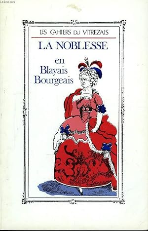 Image du vendeur pour Les Cahiers du Vitrezais. N71 : La Noblesse en Blayais, Bourgeais mis en vente par Le-Livre