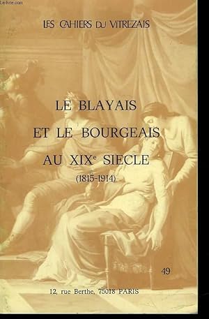 Image du vendeur pour Les Cahiers du Vitrezais. N49 : Le Blayais et le Bourgeais au XIX sicle (1815 - 1914) mis en vente par Le-Livre