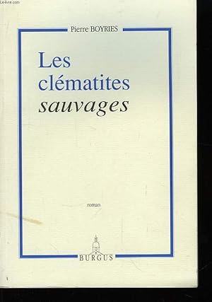 Image du vendeur pour Les clmatites sauvages. mis en vente par Le-Livre