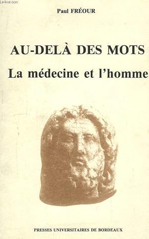 Seller image for Au-del des mots. La mdecine et l'homme for sale by Le-Livre