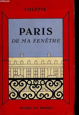 Paris de ma fenêtre. by COLETTE: bon Couverture souple (1950) | Le-Livre