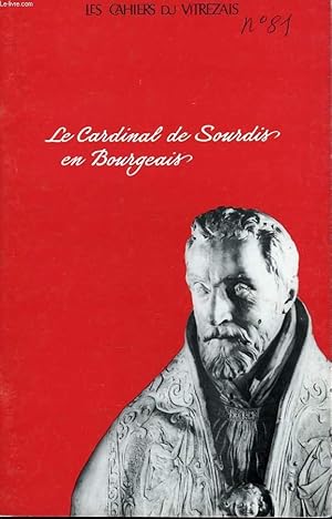 Image du vendeur pour Les Cahiers du Vitrezais N81 : Le Cardinal de Sourdis en Bourgeais mis en vente par Le-Livre