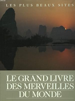 Bild des Verkufers fr Le Grand Livre des Merveilles du Monde. Les plus beaux sites. zum Verkauf von Le-Livre