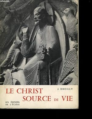 Seller image for Le Christ, Source de Vie. for sale by Le-Livre