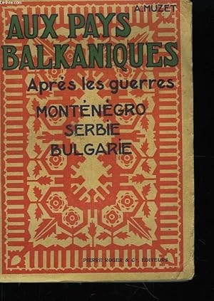 Bild des Verkufers fr Aux Pays Balkaniques aprs les Guerres de 1912 - 1913. zum Verkauf von Le-Livre