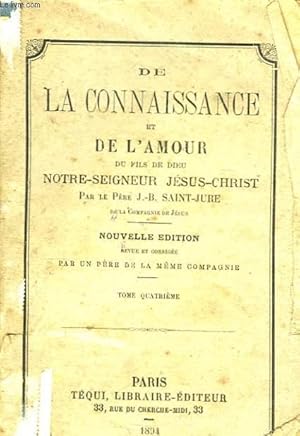 Seller image for De la Connaissance et de l'Amour du fils de Dieu Notre-Seigneur Jsus-Christ. TOME IV for sale by Le-Livre