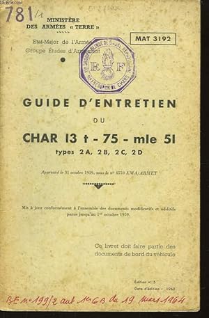 Seller image for Guide d'entretien du Char 13 t - 75 - mle 51, types 2A, 2B, 2C, 2D for sale by Le-Livre