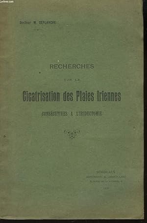 Imagen del vendedor de Recherches sur la Cicatrisation des Plaies Iriennes, conscutives  l'Iridectomie. a la venta por Le-Livre