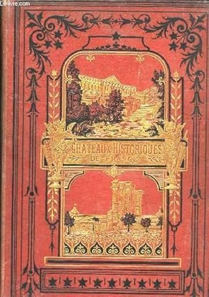 Bild des Verkufers fr Les Chteaux Historiques de France. Histoire et Monuments. zum Verkauf von Le-Livre