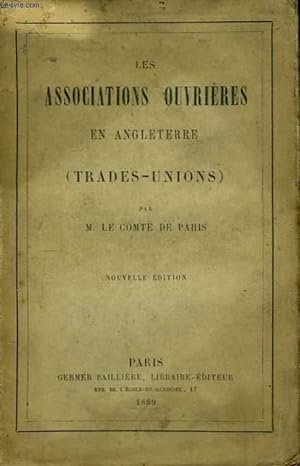 Bild des Verkufers fr Les Associations Ouvrires en Angleterre (Trades-Unions) zum Verkauf von Le-Livre