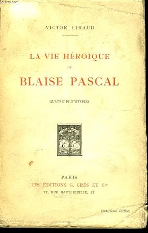 Bild des Verkufers fr La vie hroque de Blaise Pascal. zum Verkauf von Le-Livre