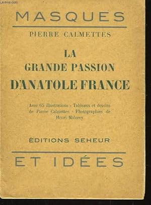 Imagen del vendedor de La Grande Passion d'Anatole France. a la venta por Le-Livre