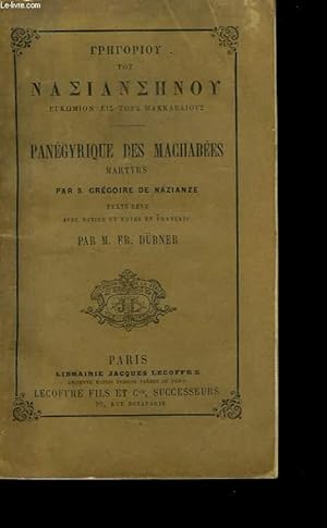 Bild des Verkufers fr Pangyrique des machabes, martyrs, par S. Grgoire de Nazianze zum Verkauf von Le-Livre