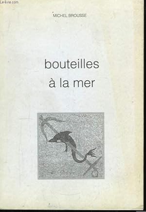 Bild des Verkufers fr Bouteilles  la mer. zum Verkauf von Le-Livre