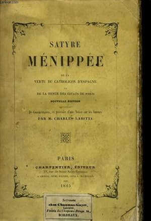 Bild des Verkufers fr Satyre Mnipe, de la vertu du Catholicon d'Espagne et de la tenure des Estats de Paris. zum Verkauf von Le-Livre