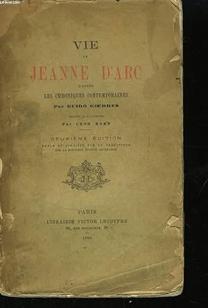 Image du vendeur pour Vie de Jeanne d'Arc, d'aprs les chroniques contemporaines. mis en vente par Le-Livre