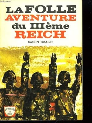 Image du vendeur pour La folle aventure du IIIeme Reich. mis en vente par Le-Livre
