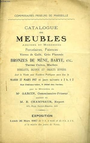 Seller image for Catalogue de Meubles anciens et modernes, Porcelaines, Faences, Verre de Gall, Grs Flamms, Bronzes de Mne, Barye . for sale by Le-Livre