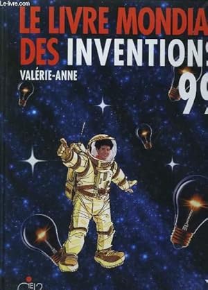 Bild des Verkufers fr Le Livre Mondial des Inventions 99 zum Verkauf von Le-Livre
