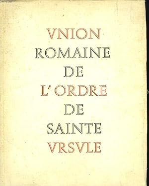 Imagen del vendedor de Les Ursulines de l'Union Romaine. Union Romaine de l'Ordre de Sainte Ursule. a la venta por Le-Livre