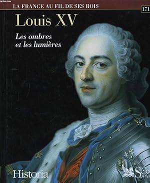 Bild des Verkufers fr Louis XV. Les ombres et les lumires. 1710 - 1774 zum Verkauf von Le-Livre