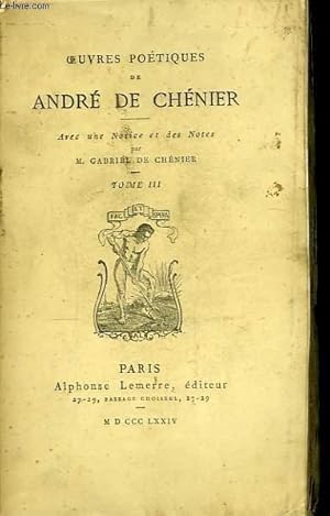 Image du vendeur pour Oeuvres potiques de Andr de Chnier. TOME III mis en vente par Le-Livre