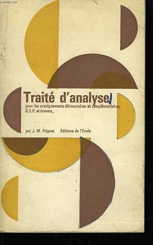 Seller image for Trait d'Analyse pour les enseignements lmentaires et complmentaires CEP et Brevets. for sale by Le-Livre