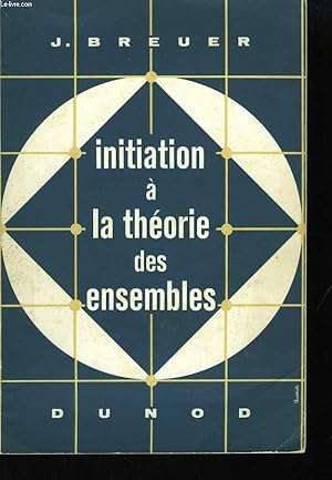 Bild des Verkufers fr Initiation  la thorie des Ensembles. zum Verkauf von Le-Livre