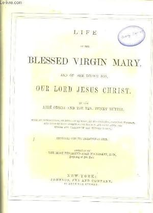 Imagen del vendedor de Life of the Blessed Virgin Mary, and of her divine son, our Lord Jesus Christ. a la venta por Le-Livre