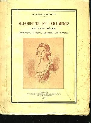 Bild des Verkufers fr Silhouettes et Documents du XVIIIeme sicle. Martinique, Prigord, Lyonnais, Ile-de-France. zum Verkauf von Le-Livre