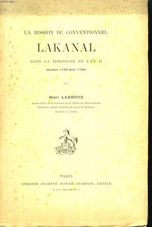 Image du vendeur pour La Mission du Conventionnel Lakanal dans la Dordogne en l'An II (Octobre 1793 - Aot 1794) mis en vente par Le-Livre