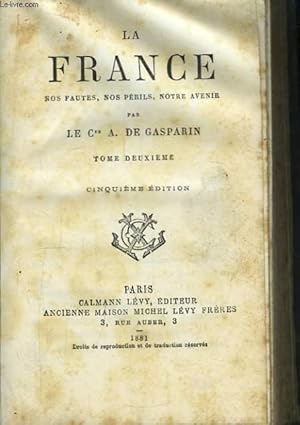 Bild des Verkufers fr La France. Nos fautes, nos prils, notre avenir. Tome 2 zum Verkauf von Le-Livre