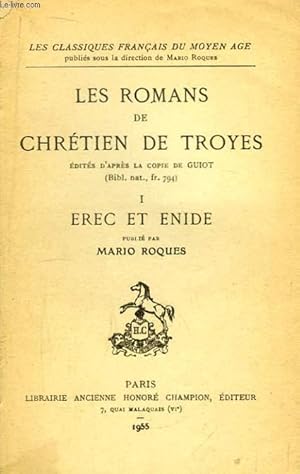 Bild des Verkufers fr Les Romans de Chrtien de Troyes. TOME 1 : Erec et Enide. zum Verkauf von Le-Livre