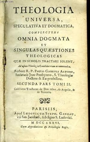 Image du vendeur pour Theologie Universa, Speculativa et Dogmatica. 2nda pars, Tomi II mis en vente par Le-Livre