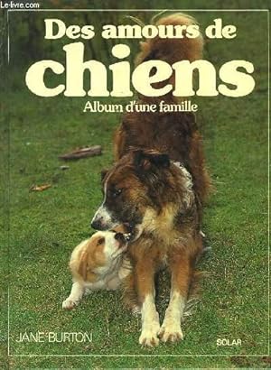 Image du vendeur pour Des Amours de chiens. Album d'une famille. mis en vente par Le-Livre