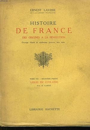 Bild des Verkufers fr Histoire de France, des origines  la Rvolution. TOME VIII, 2me partie : Le Rgne de Louis XV (1715 - 1774) zum Verkauf von Le-Livre