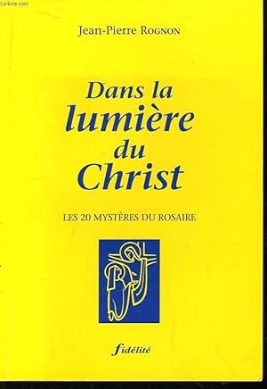 Imagen del vendedor de Dans la lumire du Christ. a la venta por Le-Livre