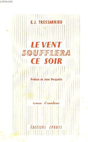 Seller image for Le vent soufflera ce soir. for sale by Le-Livre