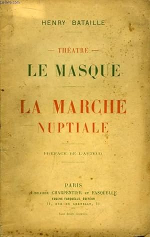 Image du vendeur pour Thtre : Le Masque. La Marche Nuptiale. mis en vente par Le-Livre