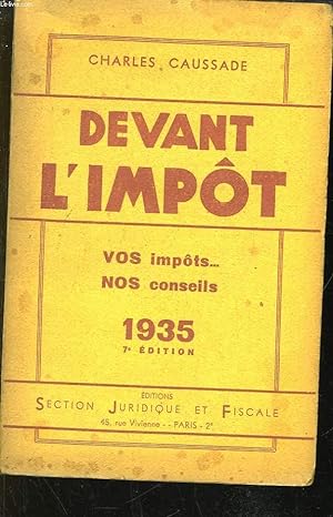 Seller image for Devant l'Impt. Vos Impts, Nos Conseils .1935 for sale by Le-Livre