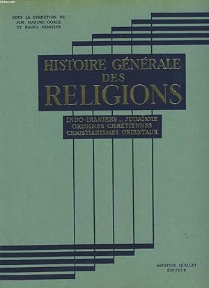 Bild des Verk�ufers f�r Histoire G�n�rale des Religions. Indo-Iraniens - Juda�sme - Origines chr�tiennes - Christianismes Orientaux. zum Verkauf von Le-Livre