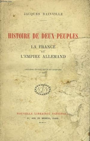 Bild des Verkufers fr Histoire de deux peuples. La France et l'Empire Allemand zum Verkauf von Le-Livre