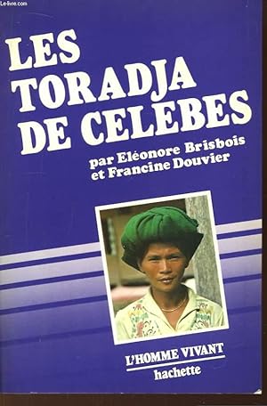 Bild des Verkufers fr Les Toradja de Celebes (Indonsie) zum Verkauf von Le-Livre