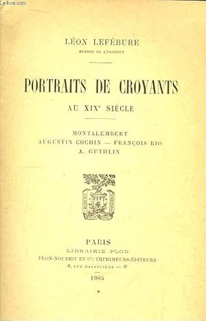 Seller image for Portraits de Croyants au XIXe sicle. for sale by Le-Livre