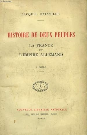 Immagine del venditore per Histoire de deux peuples. La France et l'Empire Allemand venduto da Le-Livre